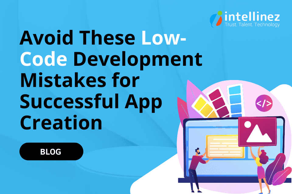 Low Code Development Mistakes